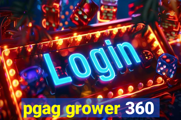 pgag grower 360